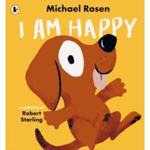 Walker Books Ltd I Am Happy Walker Books Ltd I Am Happy