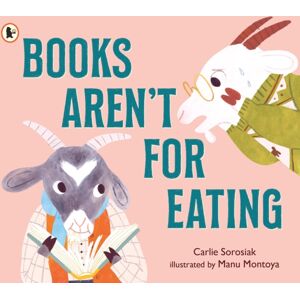 Walker Books Ltd Books Aren'T For Eating : A Hilarious And Heart-Warming Book For Readers (And Goat Lovers!) Who Are Discovering A Love For Reading, Libraries And Bookshops, For Ages 3, 4, 5, 6 Walker Books Ltd Books Aren'T For Eating : A Hilarious And Heart-Warming Book For Readers (And Goat Lovers!) Who Are Discovering A Love For Reading, Libraries And Bookshops, For Ages 3, 4, 5, 6