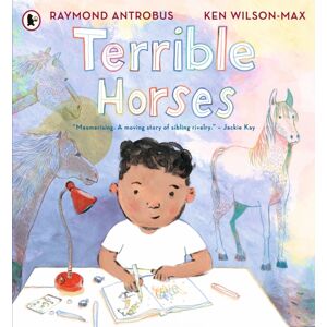 Walker Books Ltd Terrible Horses : A Story Of Sibling Conflict And Companionship Walker Books Ltd Terrible Horses : A Story Of Sibling Conflict And Companionship