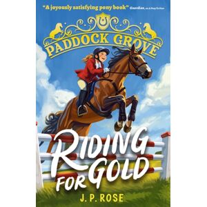 Walker Books Ltd Paddock Grove: Riding For Gold : Pony Adventure Series About Friends And Their Horses At An Equestrian Boarding School For Animal Lovers Age 8, 9, 10, 11, 12, 13 Walker Books Ltd Paddock Grove: Riding For Gold : Pony Adventure Series About Friends And Their Horses At An Equestrian Boarding School For Animal Lovers Age 8, 9, 10, 11, 12, 13