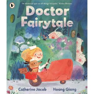 Walker Books Ltd Doctor Fairytale : A Brilliantly Illustrated And Exciting Rhyming Picture Book, Full Of Fun Fairy Tale Twists, For Ages 3, 4, 5, 6 Walker Books Ltd Doctor Fairytale : A Brilliantly Illustrated And Exciting Rhyming Picture Book, Full Of Fun Fairy Tale Twists, For Ages 3, 4, 5, 6