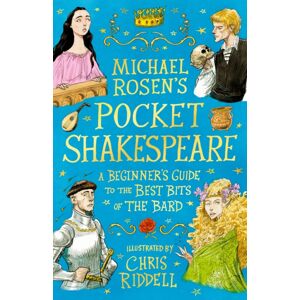 Walker Books Ltd Michael Rosen'S Pocket Shakespeare: A Beginner'S Guide To The Bits Of The Bard Walker Books Ltd Michael Rosen'S Pocket Shakespeare: A Beginner'S Guide To The Bits Of The Bard