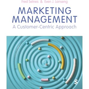 Sage Publications Ltd Marketing Management : A Customer-Centric Approach Sage Publications Ltd Marketing Management : A Customer-Centric Approach
