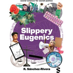 Sage Publications Ltd Slippery Eugenics : An Introduction To The Critical Studies Of Race, Gender And Coloniality Sage Publications Ltd Slippery Eugenics : An Introduction To The Critical Studies Of Race, Gender And Coloniality