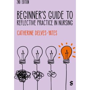 Sage Publications Ltd Beginner'S Guide To Reflective Practice In Nursing Sage Publications Ltd Beginner'S Guide To Reflective Practice In Nursing