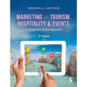 Sage Publications Ltd Marketing For Tourism, Hospitality & Events : A Global & Digital Approach Sage Publications Ltd Marketing For Tourism, Hospitality & Events : A Global & Digital Approach