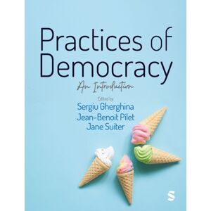 Sage Publications Ltd Practices Of Democracy : An Introduction Sage Publications Ltd Practices Of Democracy : An Introduction