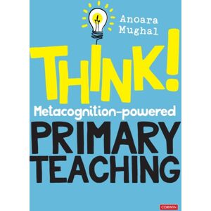 Sage Publications Ltd Think!: Metacognition-Powered Primary Teaching Sage Publications Ltd Think!: Metacognition-Powered Primary Teaching