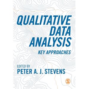 Sage Publications Ltd Qualitative Data Analysis : Key Approaches Sage Publications Ltd Qualitative Data Analysis : Key Approaches