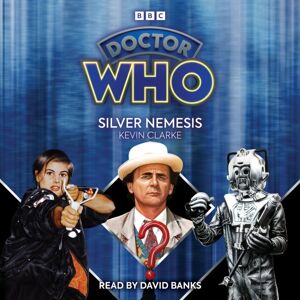 BBC Audio, A Division Of Random House Doctor Who: Silver Nemesis : 7th Doctor Novelisation BBC Audio, A Division Of Random House Doctor Who: Silver Nemesis : 7th Doctor Novelisation