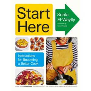 Vintage Publishing Start Here : Instructions For Becoming A Better Cook Vintage Publishing Start Here : Instructions For Becoming A Better Cook