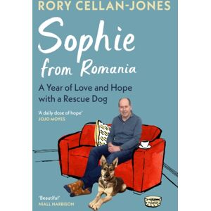Vintage Publishing Sophie From Romania : A Year Of Love And Hope With A Rescue Dog Vintage Publishing Sophie From Romania : A Year Of Love And Hope With A Rescue Dog