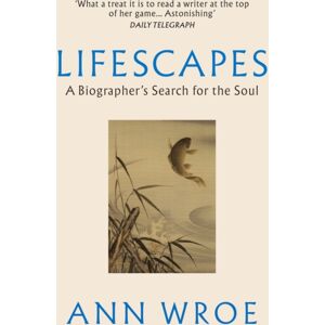 Vintage Publishing Lifescapes : A Biographer’s Search For The Soul Vintage Publishing Lifescapes : A Biographer’s Search For The Soul