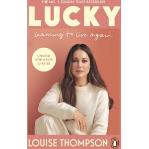 Ebury Publishing Lucky : Learning To Live Again Ebury Publishing Lucky : Learning To Live Again