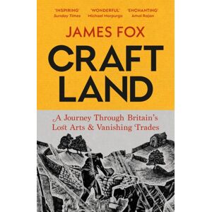 Vintage Publishing Craftland : A Journey Through Britain’s Lost Arts And Vanishing Trades Vintage Publishing Craftland : A Journey Through Britain’s Lost Arts And Vanishing Trades
