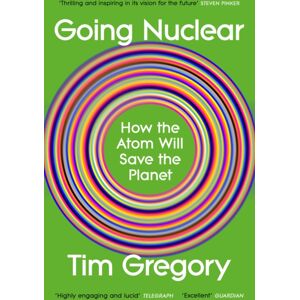 Vintage Publishing Going Nuclear : How The Atom Will Save The Planet Vintage Publishing Going Nuclear : How The Atom Will Save The Planet