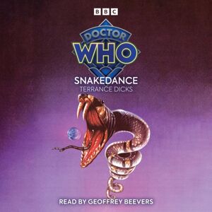 BBC Audio, A Division Of Random House Doctor Who: Snakedance : 5th Doctor Novelisation BBC Audio, A Division Of Random House Doctor Who: Snakedance : 5th Doctor Novelisation
