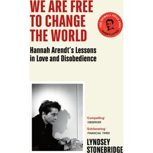 Vintage Publishing We Are Free To Change The World : Hannah Arendt’s Lessons In Love And Disobedience Vintage Publishing We Are Free To Change The World : Hannah Arendt’s Lessons In Love And Disobedience