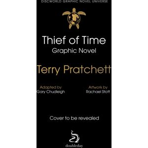 Transworld Publishers Ltd Thief Of Time : The Discworld Graphic Novel Universe Transworld Publishers Ltd Thief Of Time : The Discworld Graphic Novel Universe