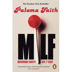 Ebury Publishing Milf : Motherhood, Identity, Love And F*ckery Ebury Publishing Milf : Motherhood, Identity, Love And F*ckery