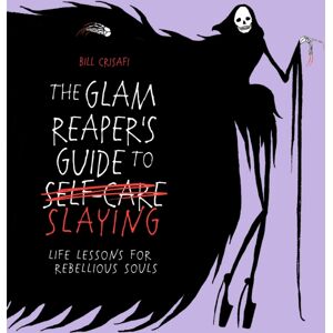 Ebury Publishing The Glam Reaper’s Guide To Slaying : Life Lessons For Rebellious Souls Ebury Publishing The Glam Reaper’s Guide To Slaying : Life Lessons For Rebellious Souls