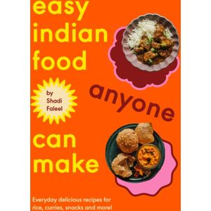 Ebury Publishing Easy Indian Food Anyone Can Make : Everyday Delicious Recipes For Rice, Curries, Snacks And More! Ebury Publishing Easy Indian Food Anyone Can Make : Everyday Delicious Recipes For Rice, Curries, Snacks And More!