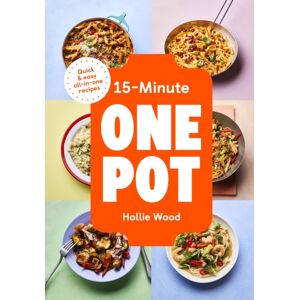 Ebury Publishing 15-Minute One Pot : Quick & Easy All-In-One Recipes Ebury Publishing 15-Minute One Pot : Quick & Easy All-In-One Recipes