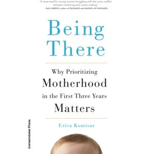 Cornerstone Being There : Why Prioritising Motherhood In The First Three Years Matters Cornerstone Being There : Why Prioritising Motherhood In The First Three Years Matters