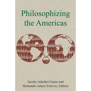 Fordham University Press Philosophizing The Americas Fordham University Press Philosophizing The Americas