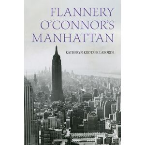 Fordham University Press Flannery O'Connor'S Manhattan Fordham University Press Flannery O'Connor'S Manhattan