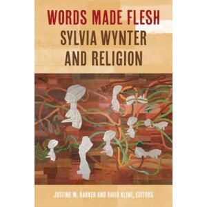 Fordham University Press Words Made Flesh : Sylvia Wynter And Religion Fordham University Press Words Made Flesh : Sylvia Wynter And Religion