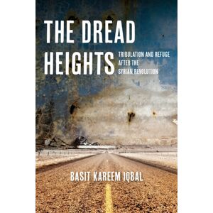 Fordham University Press The Dread Heights : Tribulation And Refuge After The Syrian Revolution Fordham University Press The Dread Heights : Tribulation And Refuge After The Syrian Revolution
