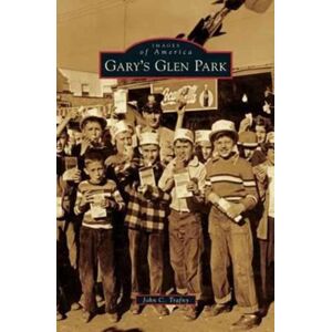 Arcadia Publishing Library Editions Gary'S Glen Park Arcadia Publishing Library Editions Gary'S Glen Park