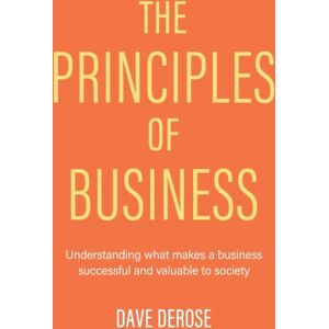 iUniverse The Principles Of Business : Understanding What Makes A Business Successful And Valuable To Society iUniverse The Principles Of Business : Understanding What Makes A Business Successful And Valuable To Society