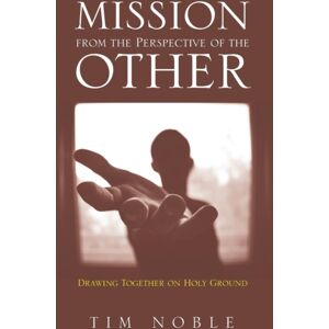 Wipf & Stock Publishers Mission From The Perspective Of The Other : Drawing Together On Holy Ground Wipf & Stock Publishers Mission From The Perspective Of The Other : Drawing Together On Holy Ground