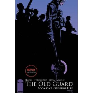 Image Comics The Old Guard Book One: Opening Fire Image Comics The Old Guard Book One: Opening Fire