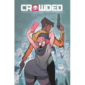 Image Comics Crowded Volume 1 Image Comics Crowded Volume 1