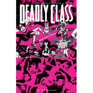 Image Comics Deadly Class, Volume 10: Save Your Generation Image Comics Deadly Class, Volume 10: Save Your Generation