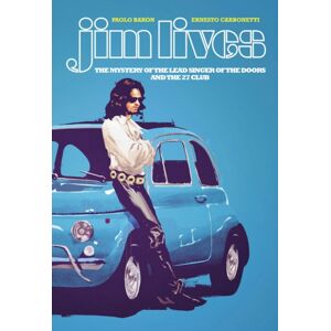 Image Comics Jim Lives: The Mystery Of The Lead Singer Of The Doors And The 27 Club Image Comics Jim Lives: The Mystery Of The Lead Singer Of The Doors And The 27 Club
