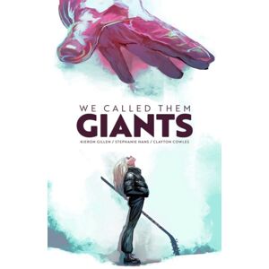 Image Comics We Called Them Giants Image Comics We Called Them Giants