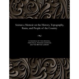 Gale and the British Library Seistan A Memoir On The History, Topography, Ruins, And People Of The Country Gale and the British Library Seistan A Memoir On The History, Topography, Ruins, And People Of The Country