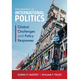 Bloomsbury Publishing Plc Introduction To International Politics : Global Challenges And Policy Responses Bloomsbury Publishing Plc Introduction To International Politics : Global Challenges And Policy Responses