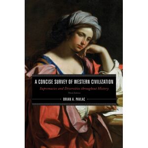 Rowman & Littlefield A Concise Survey Of Western Civilization : Supremacies And Diversities Throughout History Rowman & Littlefield A Concise Survey Of Western Civilization : Supremacies And Diversities Throughout History