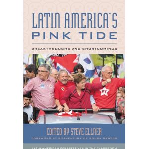 Bloomsbury Publishing Plc Latin America'S Pink Tide : Breakthroughs And Shortcomings Bloomsbury Publishing Plc Latin America'S Pink Tide : Breakthroughs And Shortcomings