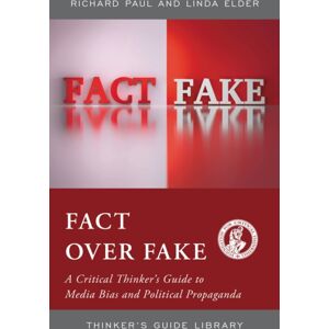 Bloomsbury Publishing Plc Fact Over Fake : A Critical Thinker'S Guide To Media Bias And Political Propaganda Bloomsbury Publishing Plc Fact Over Fake : A Critical Thinker'S Guide To Media Bias And Political Propaganda
