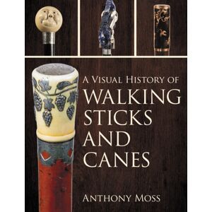 Bloomsbury Publishing Plc A Visual History Of Walking Sticks And Canes Bloomsbury Publishing Plc A Visual History Of Walking Sticks And Canes