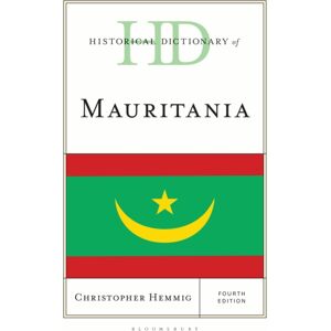 Bloomsbury Publishing Plc Historical Dictionary Of Mauritania Bloomsbury Publishing Plc Historical Dictionary Of Mauritania