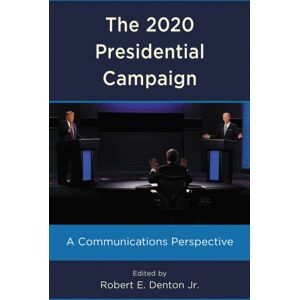 Bloomsbury Publishing Plc The 2020 Presidential Campaign : A Communications Perspective Bloomsbury Publishing Plc The 2020 Presidential Campaign : A Communications Perspective