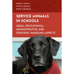 Bloomsbury Publishing Plc Service Animals In Schools : Legal, Educational, Administrative, And Strategic Handling Aspects Bloomsbury Publishing Plc Service Animals In Schools : Legal, Educational, Administrative, And Strategic Handling Aspects