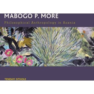 Bloomsbury Publishing Plc Mabogo P. More : Philosophical Anthropology In Azania Bloomsbury Publishing Plc Mabogo P. More : Philosophical Anthropology In Azania